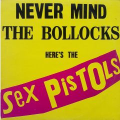 Sex Pistols - Sex Pistols - Never Mind The Boll*cks Here's The Sex Pistols - Virgin