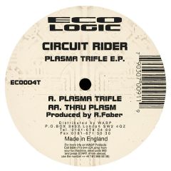 Circut Rider  - Circut Rider  - Plasma Trifle EP - Eco Logic