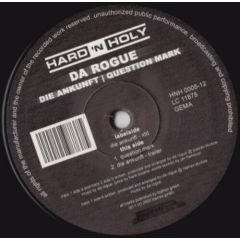 Da Rogue - Da Rogue - Die Ankunft / Question Mark - Hard 'N Holy