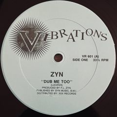 ZYN - ZYN - Dub Me Too - Vibrations 601