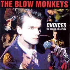 The Blow Monkeys - The Blow Monkeys - Choices (The Singles Collection) - RCA