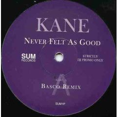 Kane - Kane - Never As Good - Sum Records