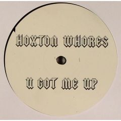 Hoxton Whores - Hoxton Whores - U Got Got Up - HW
