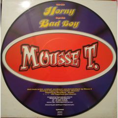Mousse T - Mousse T - Horny / Bad Boy (Picture Disc) - Peppermint Jam