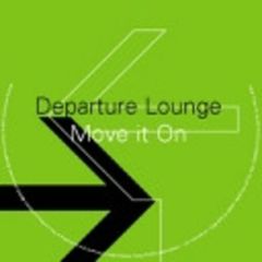 Departure Lounge - Departure Lounge - Move It On - Urbantorque