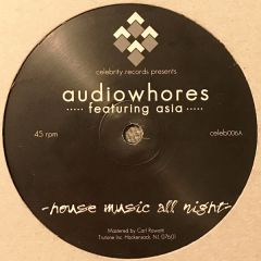 Audiowhores Feat. Asia - Audiowhores Feat. Asia - House Music All Night - Celebrity