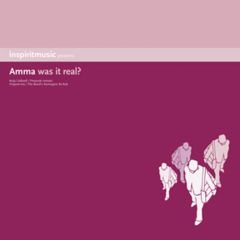 Amma - Amma - Was It Real - Inspirit Music