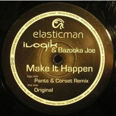 Ilogik & Bazooka Joe - Make It Happen - Elasticman