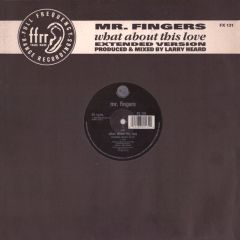 Mr Fingers - Mr Fingers - What About This Love - Ffrr