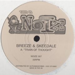 Breeze & Skeedale - Breeze & Skeedale - Train Of Thought / Want To Be Free - Nuffin' But Noize