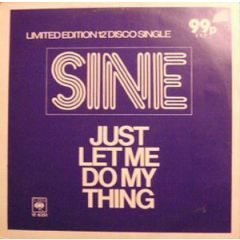 Sine - Sine - Just Let Me Do My Thing - CBS