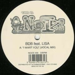Bdb Feat. Lisa - Bdb Feat. Lisa - I Want You - Nuffin' But Noize