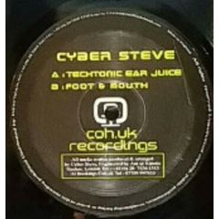 Cyber Steve - Cyber Steve - Techtonic Ear Juice - Coh.Uk Recordings