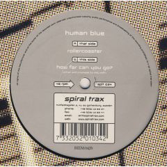 Human Blue - Human Blue - Rollercoaster / How Far Can You Go? - Spiral Trax