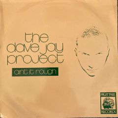 Dave Jay Project - Dave Jay Project - Ain't It Rough - Fruit Tree
