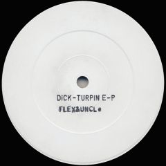 Flex & Uncle - Flex & Uncle - Di*k Turpin EP - U No Dat