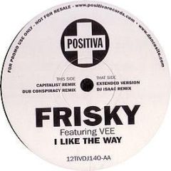 Frisky Feat. Vee - Frisky Feat. Vee - I Like The Way - Positiva