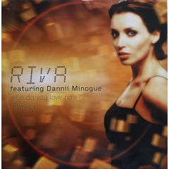 Riva Feat Danni Minogue - Riva Feat Danni Minogue - Who Do You Love Now? (Stringer) - Ffrr