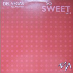 Del Vegas - Del Vegas - So Sweet (Part 1) - Kaa Records