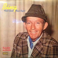 Bing Crosby - Bing Crosby - Feels Good, Feels Right - Decca