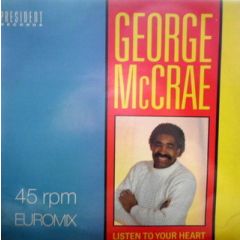 George Mccrae - George Mccrae - Listen To Your Heart / Now That I Have You - President Records