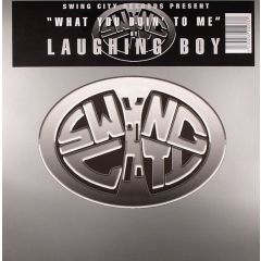 Laughing Boy - Laughing Boy - What You Doin' To Me - Swing City