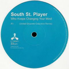 South Street Players - South Street Players - Who Keeps Changing Your Mind (Rmx) - Cream 