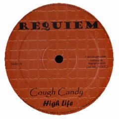 Cough Candy / One Upfront - Cough Candy / One Upfront - Highlife / Is It Ruff - Requiem