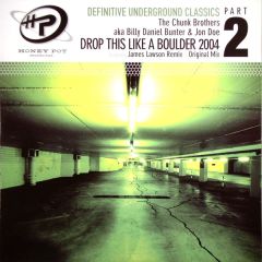 The Chunk Brothers - The Chunk Brothers - Drop This Like A Boulder 2004 - Honey Pot 