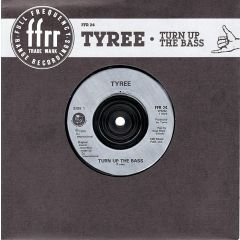 Tyree - Tyree - Turn Up The Bass - Ffrr