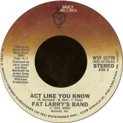 Fat Larry's Band - Fat Larry's Band - Act Like You Know / Get Down, Get Funky - Wmot Records