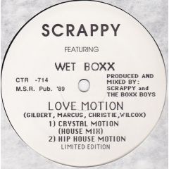 Scrappy Featuring Wet Boxx - Scrappy Featuring Wet Boxx - Love Motion - C-THRU Records