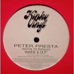 Peter Presta Ft The Bodyguard - Peter Presta Ft The Bodyguard - Inside & Out - Kinky Vinyl 