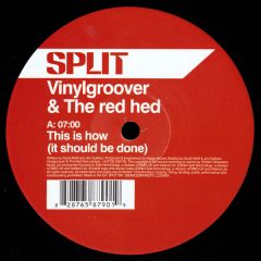 Vinylgroover & The Red Hed - Vinylgroover & The Red Hed - This Is How (How It Should Be Done) - Split 
