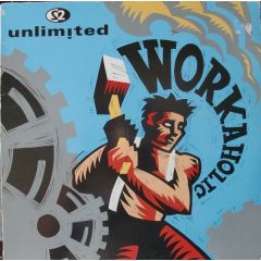 2 Unlimited - 2 Unlimited - Workaholic - PWL