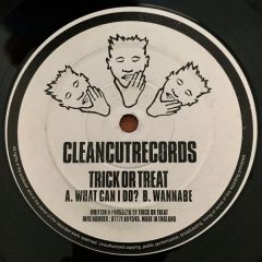 Trick Or Treat - What Can I Do? / Wannabe - Clean Cut Records