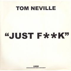 Tom Neville - Tom Neville - Just Fuck - UMM