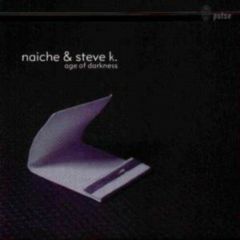 Naiche & Steve K. - Naiche & Steve K. - Age Of Darkness - Pulse