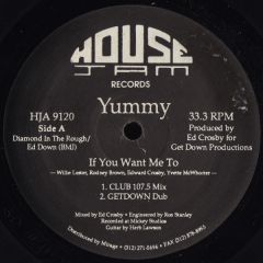 Yummy - Yummy - If You Want Me To - House Jam