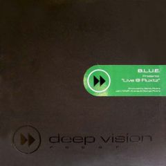 Blue - Blue - Live @ Fluxtz - Deep Vision
