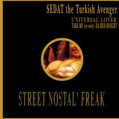 Sedat The Turkish Avenger - Sedat The Turkish Avenger - Universal Lover - Street Nostal Freak 1