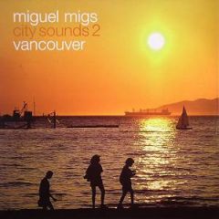 Miguel Migs - Miguel Migs - City Sounds (Part 2) - NRK