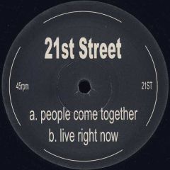 21st Street - People Come Together / Live Right Now - White