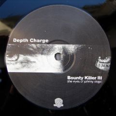 Depth Charge - Depth Charge - Bounty Killer III - Dc Recordings