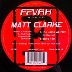 Matt Clarke - Matt Clarke - The Game We Play - Fevah House
