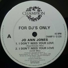 Jo Ann Jones - Jo Ann Jones - I Don't Need Your Love - Champion