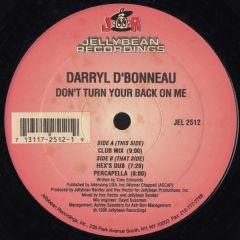 Darryl D'Bonneau - Darryl D'Bonneau - Don't Turn Your Back On Me - Jellybean