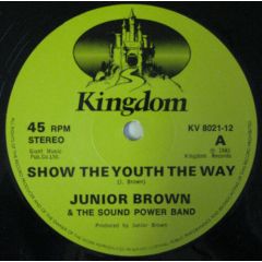 Junior Brown & The Sound Power Band - Junior Brown & The Sound Power Band - Show The Youth The Way - Kingdom Records