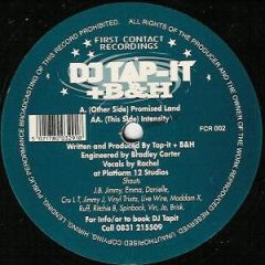 DJ Tap-It + B&H - DJ Tap-It + B&H - Promised Land / Intensity - First Contact Recordings