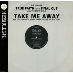 True Faith & Final Cut - True Faith & Final Cut - Take Me Away - Network